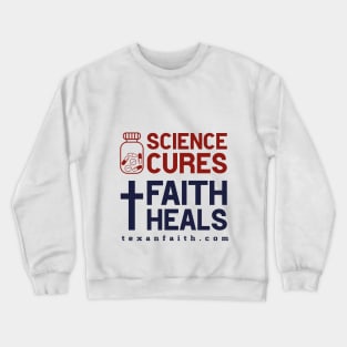 Science cures faith heals Crewneck Sweatshirt